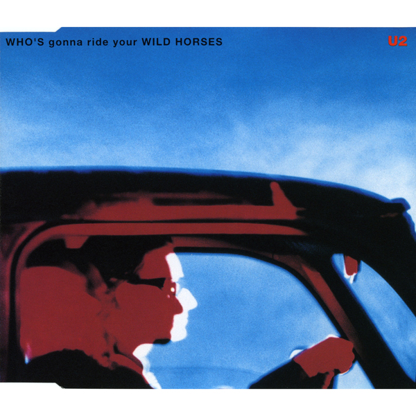 Who's Gonna Ride Your Wild Horses [Version 1]